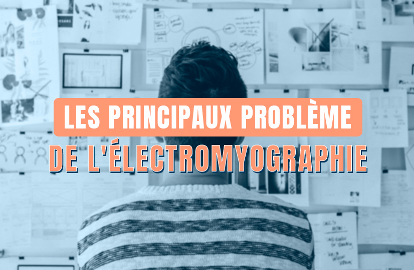 Les principaux problèmes de l'électromyographie