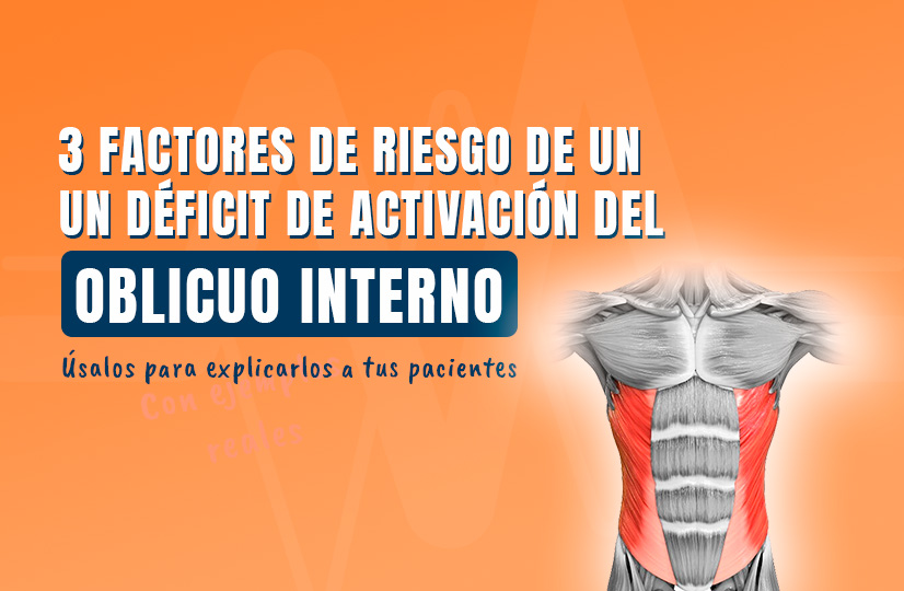 3 factores de riesgo de un déficit de activación del oblicuo interno