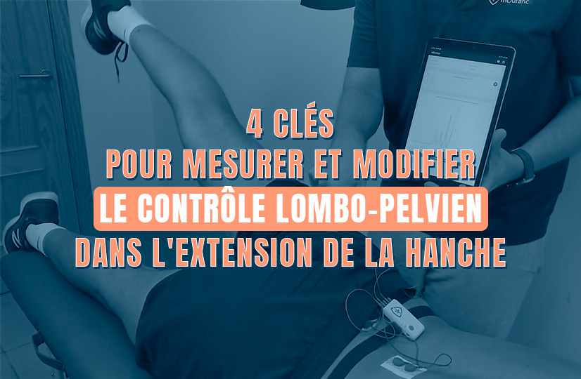 mesurer et modifier le contrôle lombo-pelvien dans l'extension de la hanche
