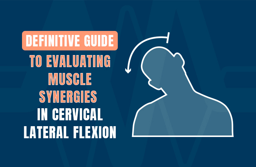 Definitive Guide to Evaluating Muscle Synergies in Cervical Lateral Flexion
