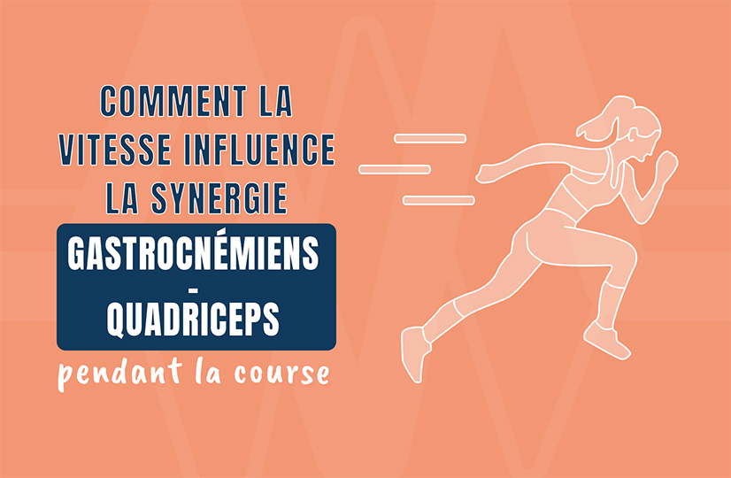 Comment la vitesse influence la synergie Gastrocnémiens - Quadriceps pendant la course