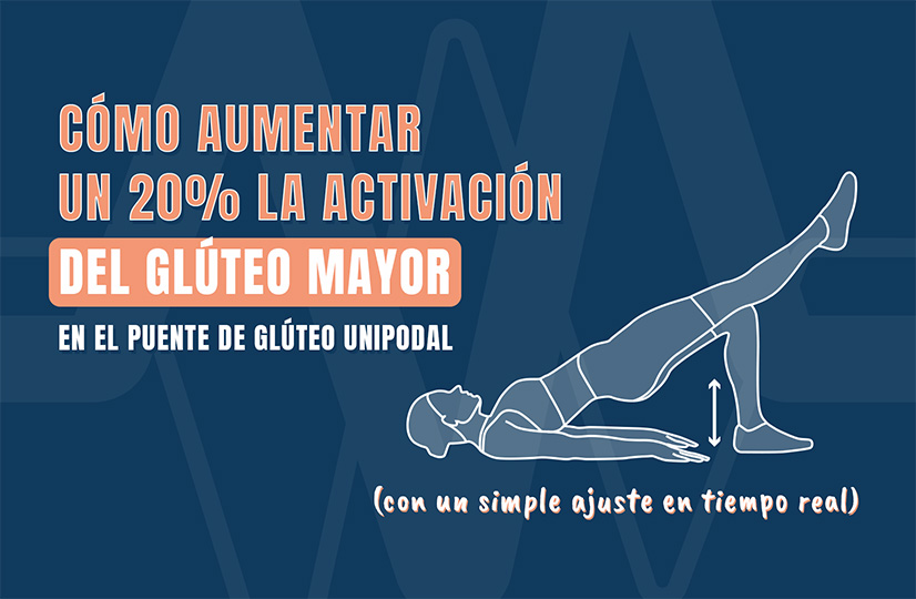 Cómo aumentar un 20% la activación del glúteo mayor en el puente de glúteo unipodal