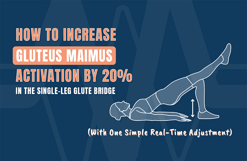 How to Increase Gluteus Maximus Activation by 20% in the Single-Leg Glute Bridge