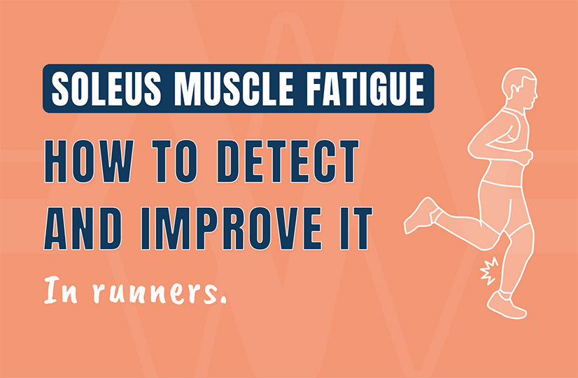 Soleus Muscle Fatigue in Runners: How to Detect and Improve It