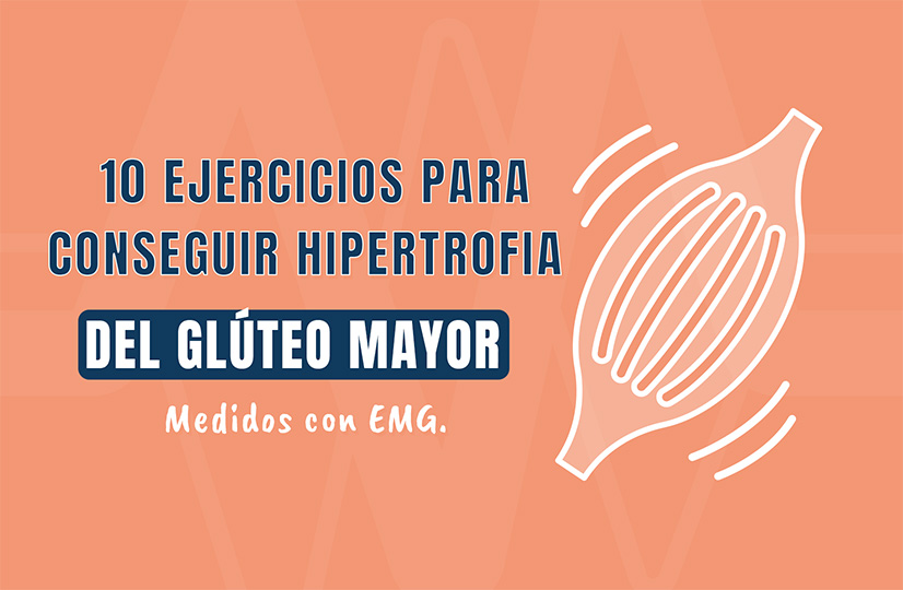 10 Ejercicios para Conseguir Hipertrofia del Glúteo Mayor
