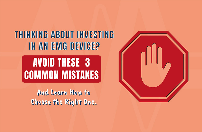 Thinking About Investing in an EMG Device?