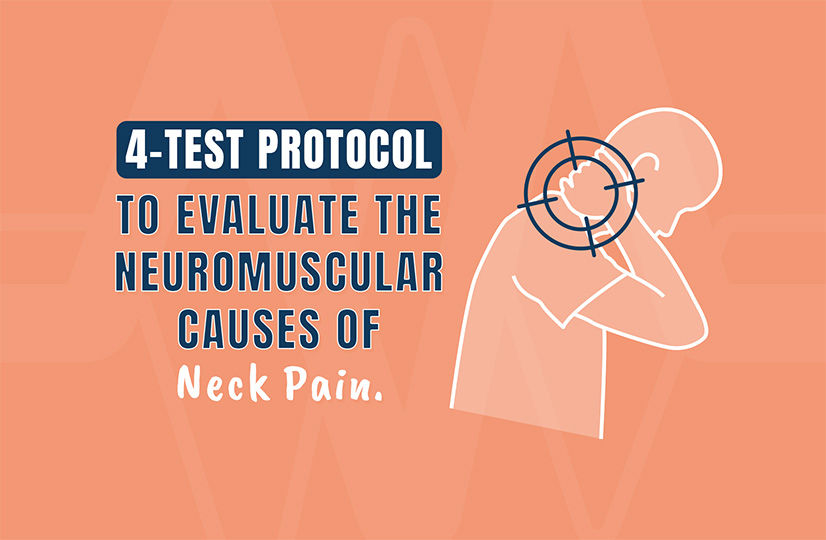 4-Test Protocol to Evaluate the Neuromuscular Causes of Neck Pain