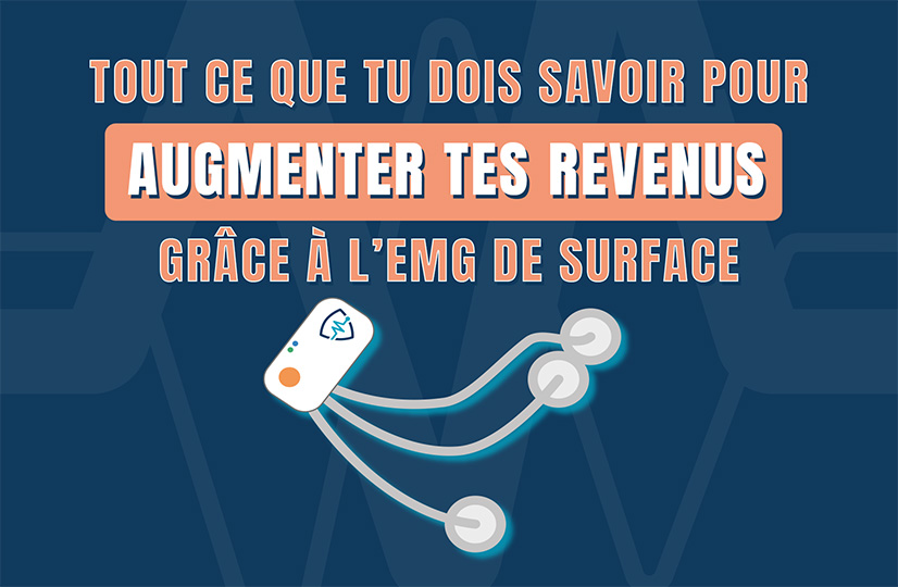 Tout ce que tu dois savoir pour augmenter tes revenus grâce à l’EMG de surface