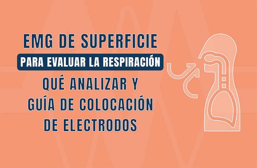 EMG de superficie para evaluar la respiración | Qué analizar y guía de colocación de electrodos