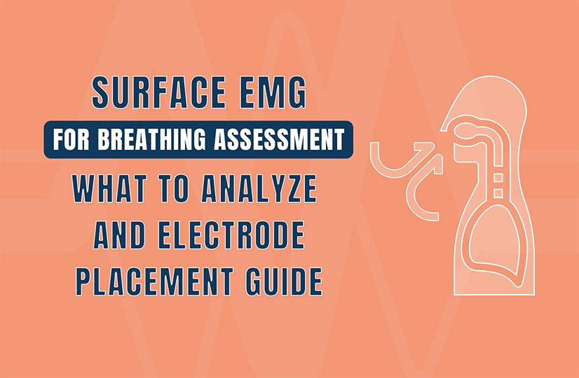 Surface EMG for Breathing Assessment: What to Analyze and Electrode Placement Guide