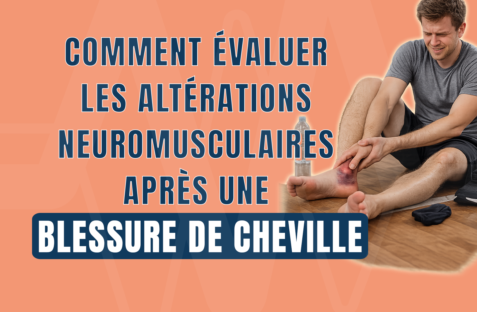 Comment évaluer les altérations neuromusculaires après une blessure de cheville
